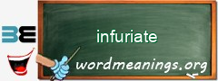 WordMeaning blackboard for infuriate